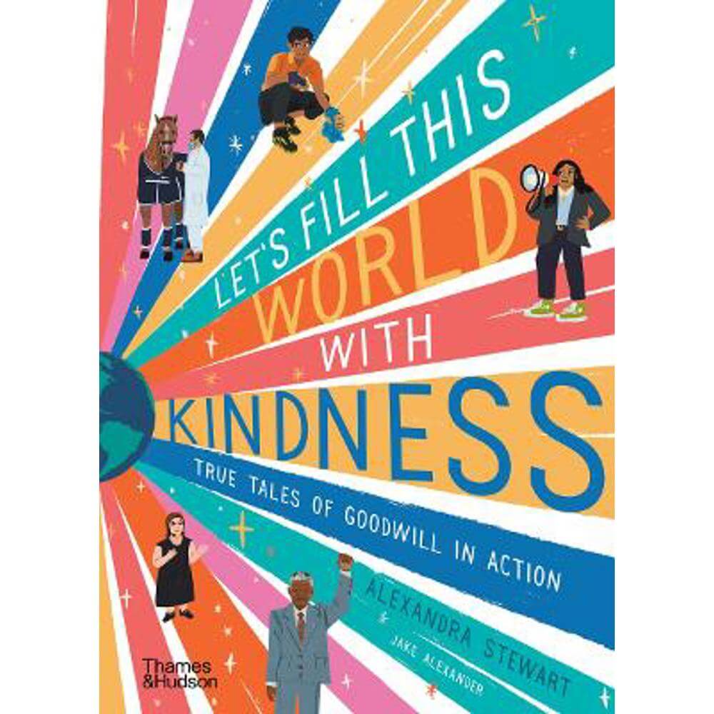 Let's fill this world with kindness: True tales of goodwill in action (Hardback) - Alexandra Stewart